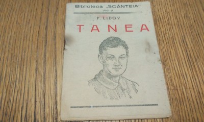 TANEA - P. Lidov - Biblioteca &amp;quot;Scanteia&amp;quot; No. 2, F.An, 18 p. foto