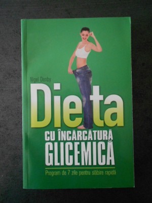 NIGEL DENDY - DIETA CU INCARCATURA GLICEMICA foto