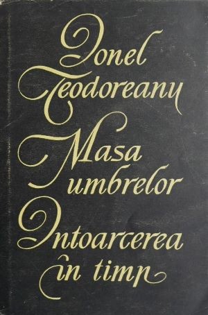 Masa umbrelor. Intoarcerea in timp - Ionel Teodoreanu