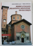 BISERICA ITALIANA &#039; PREASFANTUL MANTUITOR &#039; DIN BUCURESTI , coordonator DANUT DOBOS , 2006