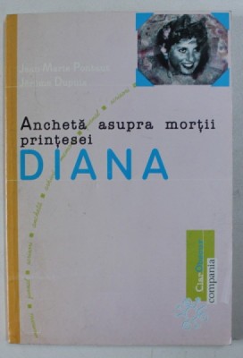 ANCHETA ASUPRA MORTII PRINTESEI DIANA de JEAN - MARIE PONTAUT si JEROME DUPUIS , 1999 foto