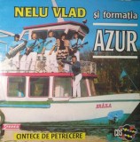 Nelu Vlad si formatia Azur &ndash; Cantece de petrecere