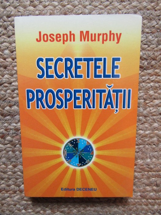 Joseph Murphy - Secretele prosperitatii