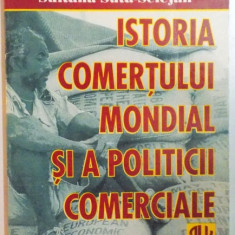 ISTORIA COMERTULUI MONDIAL SI A POLITCII COMERCIALE. O PREZENTARE SUCCINTA de NICOLAE SUTA, SULTANA SUTA-SELEJAN 1997