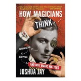 How Magicians Think