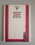 Eu si tu - Martin Buber, Humanitas