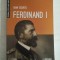 FERDINAND I - IOAN SCURTU (dedicatie si autograf pentru prof. Gh. Onisoru)