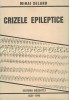 Crizele Epileptice - Mihai Selaru, Editura Dosoftei, Iasi 1994, 421 pagini