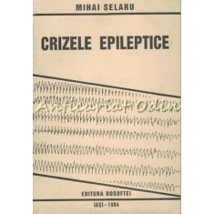 Crizele Epileptice - Mihai Selaru