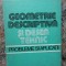 T. Ivanceanu - Geometrie descriptiva si desen tehnic. Probleme si aplicatii