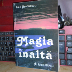 PAUL STEFANESCU - MAGIA INALTA , 1997 *