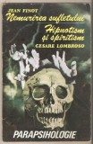 Jean Finot-Nemurirea sufletului-Cesare Lombroso-Hipotism si spiritism