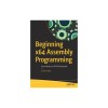 Beginning X64 Assembly Programming: From Novice to Avx Professional