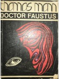 Thomas Mann - Doctor Faustus (Editia: 1975)