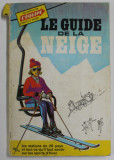 LE GUIDE DE LA NEIGE , LES STATIONS DE 26 PAYS ...LES SPORTS D &#039; HIVER , 1970 , PREZINTA URME DE UZURA