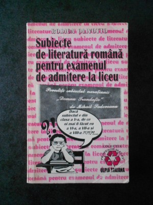 R. OLIVOTTO - SUBIECTE DE LITERATURA ROMANA PENTRU EXAMENUL DE ADMITERE LA LICEU foto