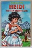 HEIDI ( FETITA MUNTILOR ) de JOHANNA SPYRI , 2006 , * MINIMA UZURA