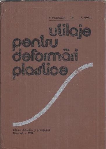 Utilaje pentru deformari plastice - V. Moldovan