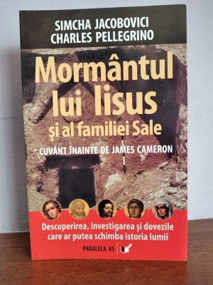 Simcha Jacobovici &amp;amp; Charles Pellegrino &amp;ndash; Mormantul lui Isus si al familiei sale foto