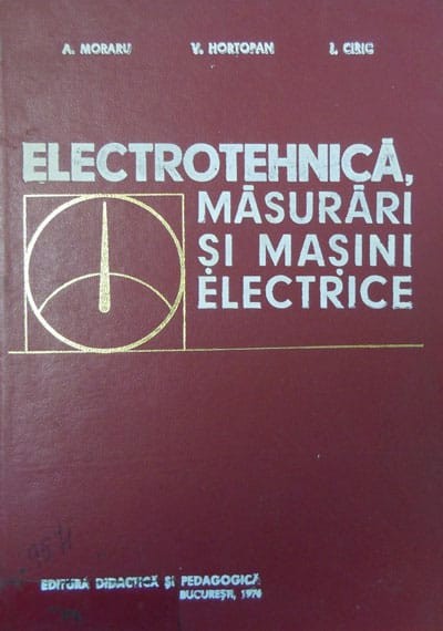 A. Moraru - Electrotehnica, masurari si masini electrice