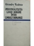 Alexandru Niculescu - Individualitatea limbii romane intre limbile romanice (editia 1978)