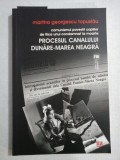 PROCESUL CANALULUI DUNARE-MAREA NEAGRA - MARTHA GEORGESCU TOPUSLAU - (autograf si dedicatie)