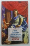 1661 , LOUIS XIV , PRETEND LE POUVOIR par DANIEL DESSERT , 2000 * TEXT IN LIMBA FRANCEZA