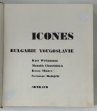 ICONES , SINAI , GRECE , BULGARIE , YOUGOSLAVIE par KURT WEITZMANN ... SVETOZAR RADOJCIC , 1966 ( VEZI DESCRIERE )