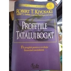 Profetiile tatalui bogat - Robert T. Kiyosaki