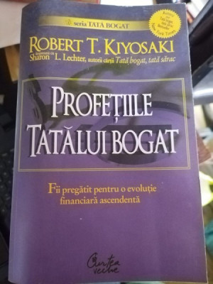 Profetiile tatalui bogat - Robert T. Kiyosaki foto