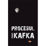 Procesul &ndash; Franz Kafka