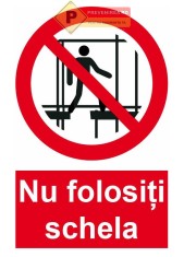 Indicator nu folositi schela foto
