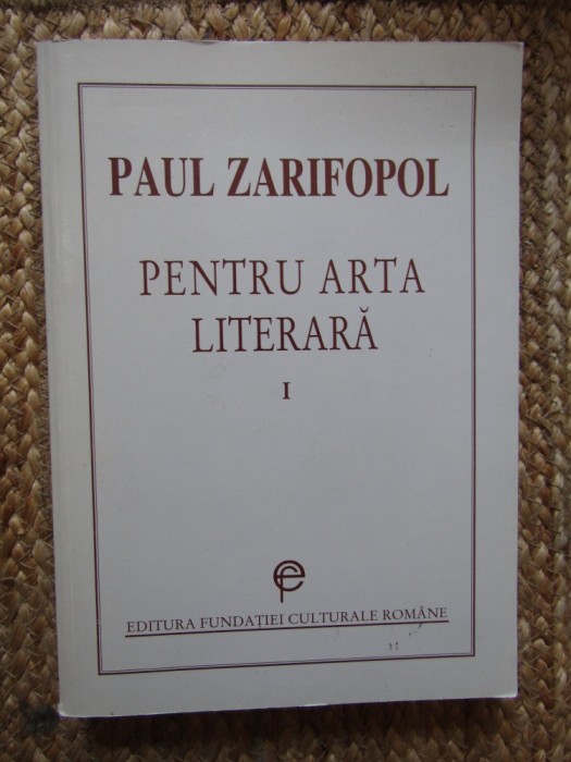 Pentru arta literara (volumul 1) - Paul Zarifopol