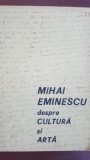 Mihai Eminescu despre cultura si arta