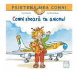 Conni zboara cu avionul - Liane Schneider, Monica Elena Chiru