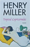 Tropicul Capricornului - 2018 - Henry Miller (XB279), Polirom