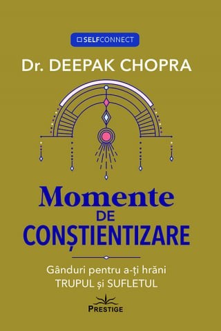 Momente de constientizare - Deepak Chopra
