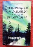 Cumpara ieftin Extraordinarele circumstante ale vietii lui Weylyn Grey - Ruth Emmie Lang