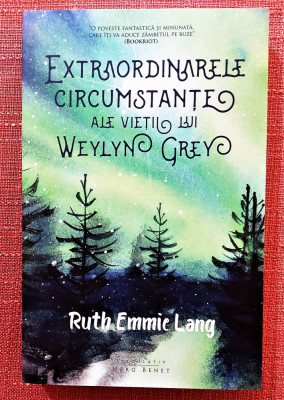 Extraordinarele circumstante ale vietii lui Weylyn Grey - Ruth Emmie Lang foto