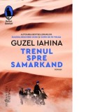 Trenul spre Samarkand - Luana Schidu, Guzel Iahina