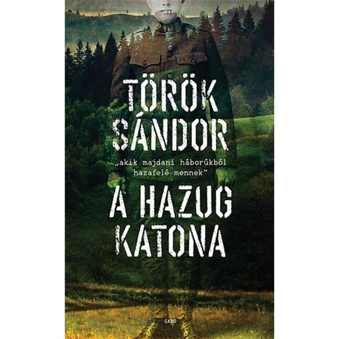 A hazug katona - T&ouml;r&ouml;k S&aacute;ndor