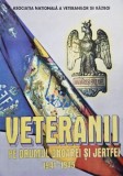 Veteranii pe drumul onoarei si jertfei (1941-1945) - Carte de Istorie