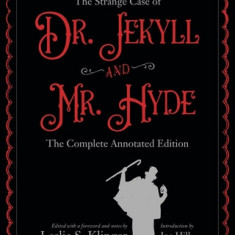 Strange Case of Dr. Jekyll and Mr. Hyde: The Complete Annotated Edition