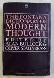 THE FONTANA DICTIONARY OF MODERN THOUGHT , edited by ALAN BULLOCK and OLIVER STALLYBRASS , 1983