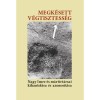 Megk&eacute;sett v&eacute;gtisztess&eacute;g - Nagy Imre &eacute;s m&aacute;rt&iacute;rt&aacute;rsai kihantol&aacute;sa &eacute;s azonos&iacute;t&aacute;sa