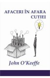 Afaceri in afara cutiei - John O&#039;Keefe