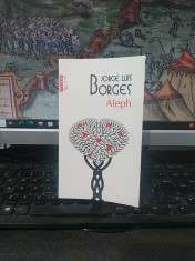 Jorge Luis Borges, Aleph, Polirom Top 10+, Iași și București 2011, 068