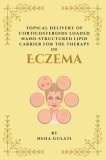 Topical Delivery of Corticosteroids Loaded Nanostructured Lipid Carrier for the Therapy of Eczema