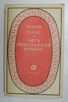 ARTA PROZATORILOR ROMANI de TUDOR VIANU , 1981 foto