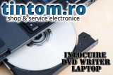 Service Laptop : Inlocuire DVD Writer Laptop